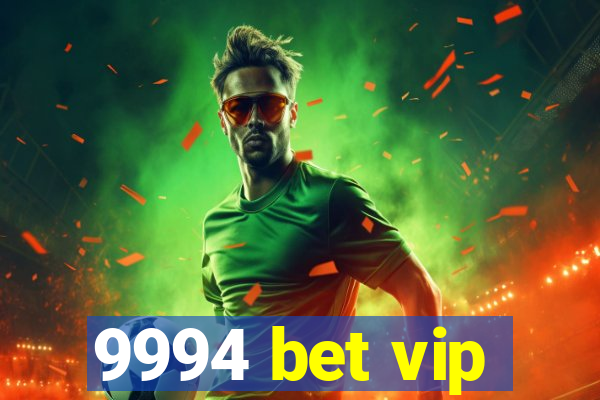 9994 bet vip